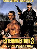 Extermineitors III: La gran pelea final在线观看和下载