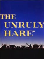 The Unruly Hare在线观看和下载