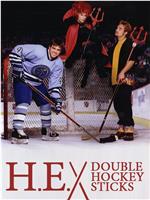 H-E Double Hockey Sticks在线观看和下载