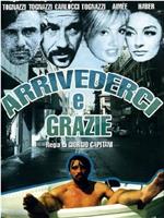 Arrivederci e grazie在线观看和下载