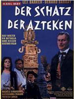 Der Schatz der Azteken在线观看和下载