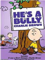 He's a Bully, Charlie Brown在线观看和下载