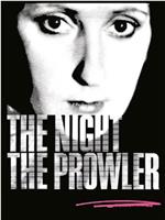 The Night, the Prowler在线观看和下载