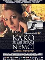 Kako su me ukrali Nemci在线观看和下载