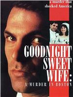 Goodnight Sweet Wife: A Murder in Boston在线观看和下载