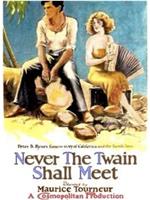 Never the Twain Shall Meet在线观看和下载