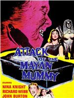 Attack of the Mayan Mummy在线观看和下载