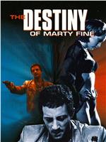 The Destiny of Marty Fine在线观看和下载