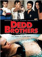 Dedd Brothers在线观看和下载