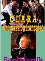 Clara, une passion française在线观看和下载