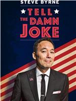 Steve Byrne: Tell the Damn Joke在线观看和下载