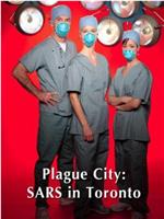 Plague City: SARS in Toronto在线观看和下载