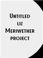 Untitled Liz Meriwether Project在线观看和下载