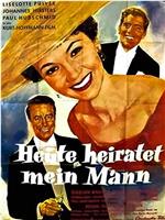 Heute heiratet mein Mann在线观看和下载