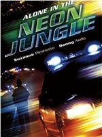 Alone in the Neon Jungle在线观看和下载