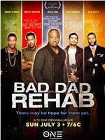 Bad Dad Rehab在线观看和下载