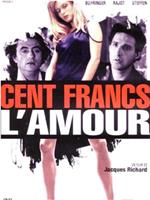 Cent francs l'amour在线观看和下载