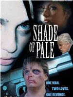 Shade of Pale在线观看和下载