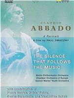 Claudio Abbado: The Silence That Follows the Music在线观看和下载