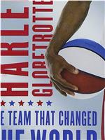 The Harlem Globetrotters: The Team That Changed the World在线观看和下载