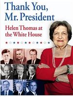 Thank You, Mr. President: Helen Thomas at the White House在线观看和下载