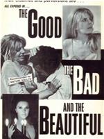 The Good, the Bad and the Beautiful在线观看和下载