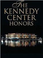 The Kennedy Center Honors: A Celebration of the Performing Arts在线观看和下载