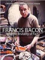 Francis Bacon and the Brutality of Fact在线观看和下载