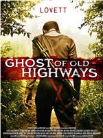 Ghost of Old Highways在线观看和下载