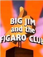 Big Jim and the Figaro Club在线观看和下载