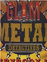 The Glam Metal Detectives在线观看和下载