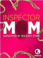 Inspector Mom: Kidnapped in Ten Easy Steps在线观看和下载