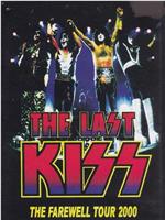 Kiss: The Last Kiss在线观看和下载