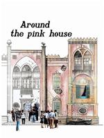 Around the Pink House在线观看和下载