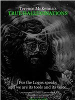 Terence McKenna's True Hallucinations在线观看和下载