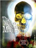 The Edison Death Machine在线观看和下载