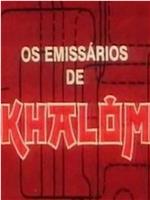 Os Emissários de Khalom在线观看和下载