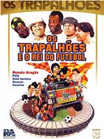 Os Trapalhões e o Rei do Futebol在线观看和下载