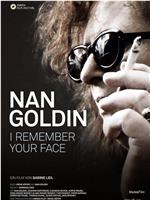 Nan Goldin: I Remember Your Face在线观看和下载