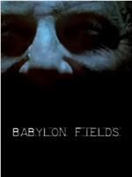 Babylon Fields在线观看和下载