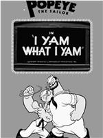 I Yam What I Yam在线观看和下载