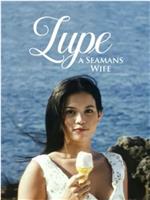 Lupe: A Seaman's Wife在线观看和下载