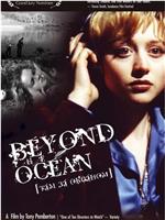 Beyond the Ocean在线观看和下载