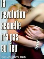 La révolution sexuelle n'a pas eu lieu在线观看和下载