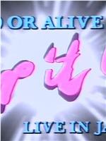 Dead Or Alive: Rip It Up Live在线观看和下载