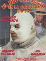 El hijo de Santo en frontera sin ley在线观看和下载