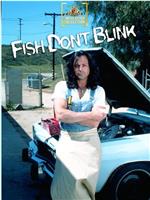 Fish Don't Blink在线观看和下载