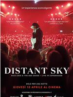 Distant Sky - Nick Cave & The Bad Seeds Live in Copenhagen在线观看和下载