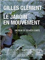 Gilles Clément, le jardin en mouvement在线观看和下载