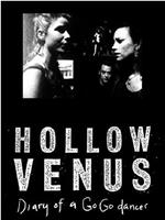 Hollow Venus: Diary of a Go-Go Dancer在线观看和下载